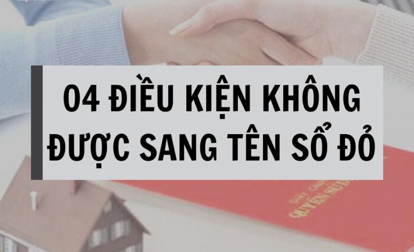 04 Trường Hợp Không Được Sang Tên Sổ Đỏ.